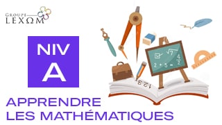 Apprendre les mathématiques - Niveau A